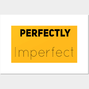 Perfectly IMPERFECT Posters and Art